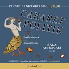 Cabaret Politik, nuovo appuntamento con i “comizi” irriverenti