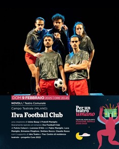 ILVA FOOTBALL CLUB Una creazione di Usine Baug & Fratelli Maniglio Produzione Campo Teatrale (Milano)