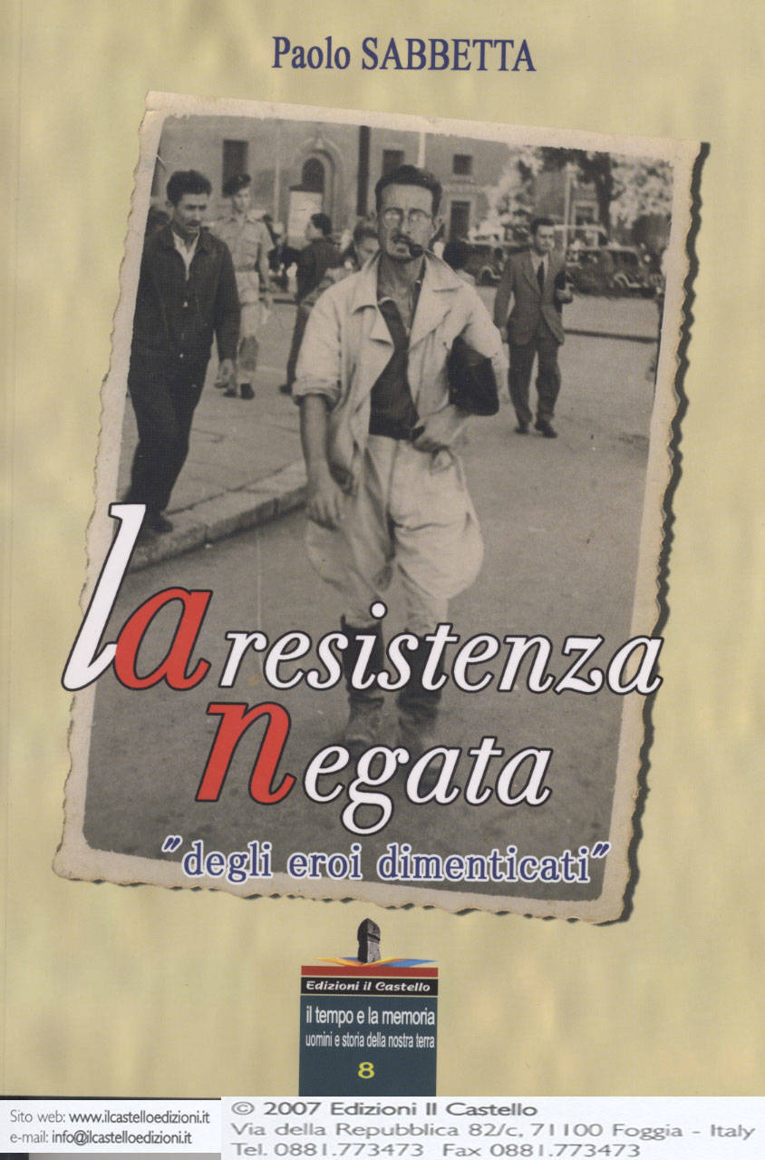 Frontespizio libro dell'autore Paolo Sabbetta "La Resistenza negata degli eroi dimenticati"