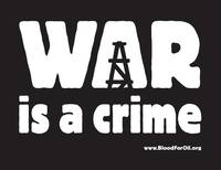La guerra è un crimine (specie se è fatta per il petrolio)