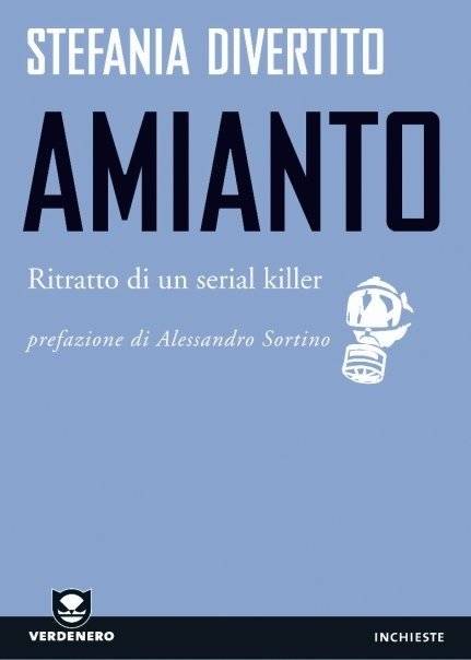Il libro "Amianto, storia di un serial killer"