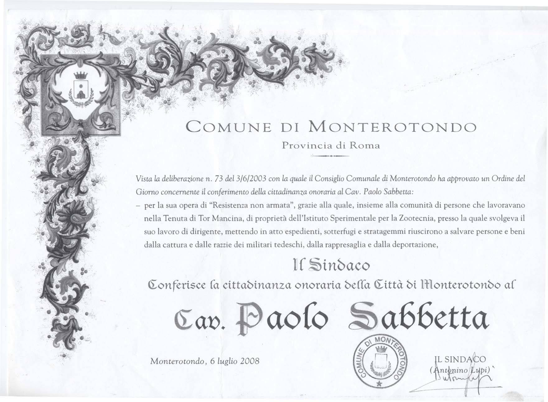 6 Luglio 2008 Cittadinanza onoraria rilasciata a Sabbetta  dal Comune di Monterotondo (Riconoscimenti di Paolo Sabbetta)