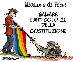 Articolo 11 della Costituzione Italiana: "L'Italia ripudia la guerra come strumento di offesa alla libertà degli altri popoli e come mezzo di risoluzione delle controversie internazionali; consente, in condizioni di parità con gli altri Stati, alle limitazioni di sovranità necessarie ad un ordinamento che assicuri la pace e la giustizia fra le Nazioni; promuove e favorisce le organizzazioni internazionali rivolte a tale scopo".