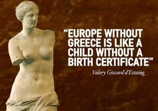 Europe without Greece is like a child without a birth certificate