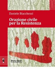 "ORAZIONE CIVILE PER LA RESISTENZA" di Daniele Biacchessi, Edizioni PROMOMUSIC