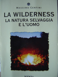 "La wilderness. La natura selvaggia e l'uomo"