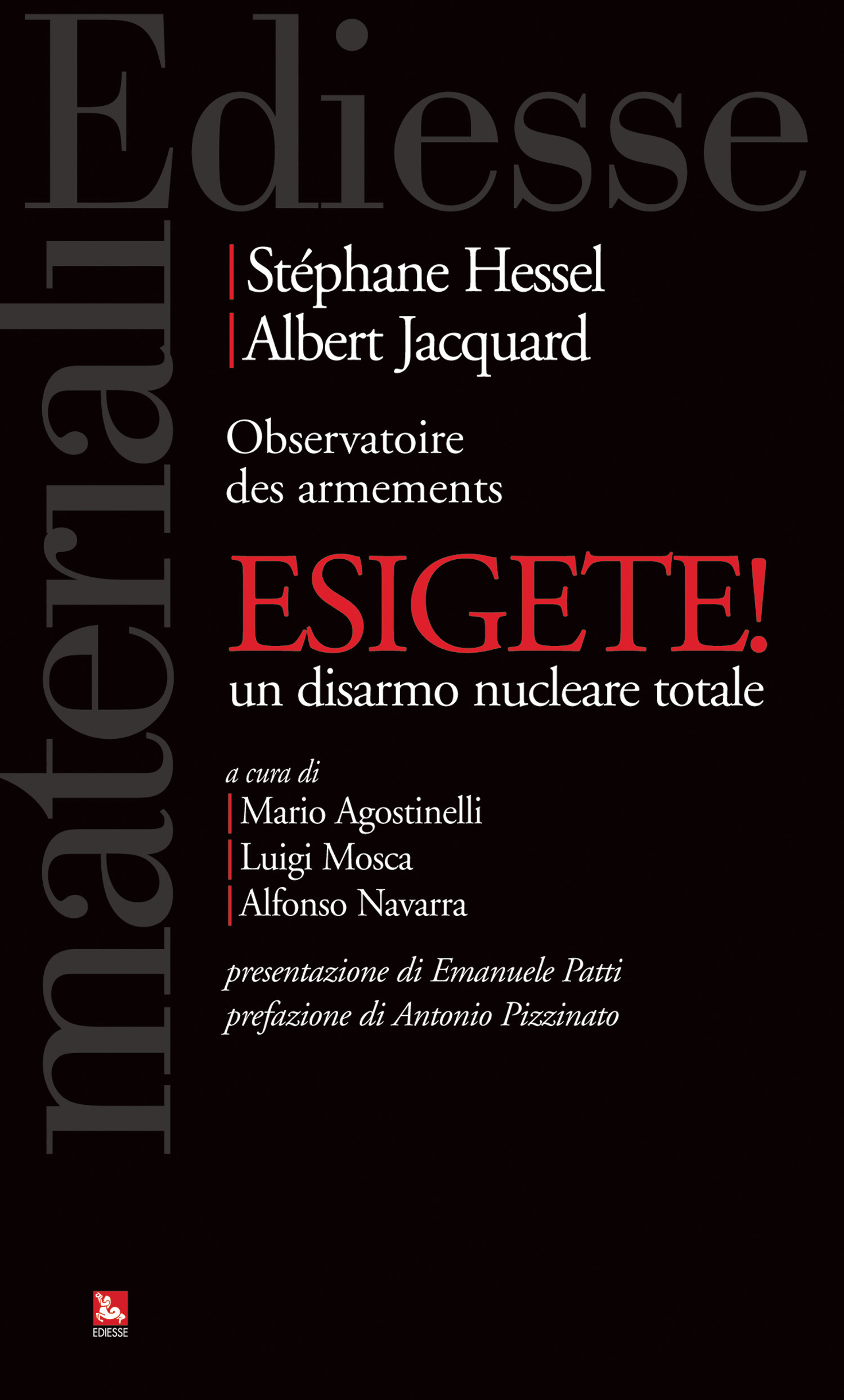 Stéphane Hessel e Albert Jacquard "Esigiamo! Un disarmo nucleare totale" Ediesse 2014
