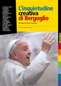 L'inquietudine creativa di Bergoglio