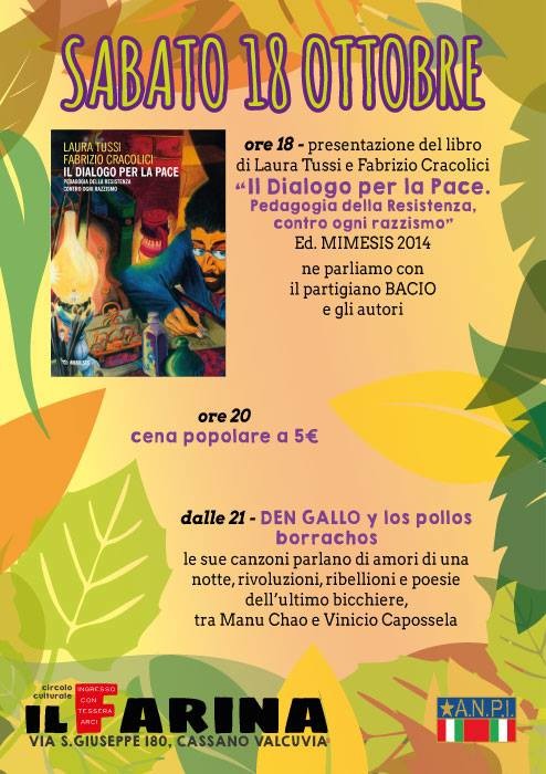 Circolo Culturale IL FARINA - Presentazione del Libro di Laura Tussi e Fabrizio Cracolici "Il Dialogo per la Pace. Pedagogia della Resistenza, contro ogni razzismo" MIMESIS Edizioni, 2014. Ne parliamo con il Partigiano e Deportato Emilio Bacio Capuzzo e con gli Autori.  Sabato 18 Ottobre 2014