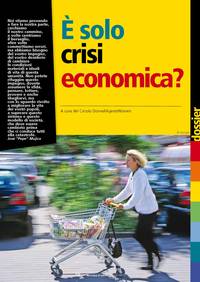 È solo crisi economica?