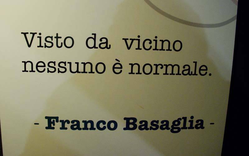 "Visto da vicino, nessuno è normale" Franco Basaglia