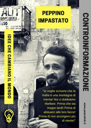 Quaranta anni fa, nella notte fra l'8 e il 9 maggio 1978, veniva ucciso dalla mafia Peppino Impastato. Disse: "Io voglio scrivere che la mafia è una montagna di merda! Noi ci dobbiamo ribellare. Prima che sia troppo tardi! Prima di abituarci alle loro facce! Prima di non accorgerci più di niente!”