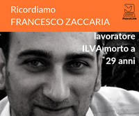 Ricordare Francesco Zaccaria, morto di lavoro a 29 anni il 28 novembre 2012