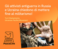 Gli attivisti antiguerra in Russia e Ucraina chiedono di mettere un limite al militarismo!