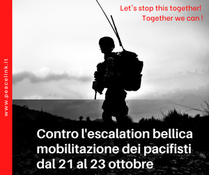 Contro l'escalation bellica mobilitazione dei pacifisti dal 21 al 23 ottobre