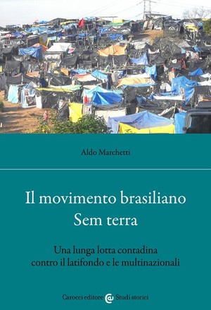 Sem Terra Brasiliani: un libro inchiesta di A.Marchetti