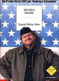 Il libro di Moore "Stupid White Man"