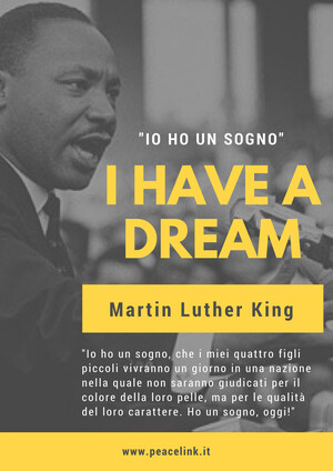 Martin Luther King il 28 agosto 1963, davanti al Lincoln Memorial di Washington alla fine di una manifestazione per i diritti civili, scolpì nella storia, con un impeto linguistico irripetibile, la grande volontà di cambiamento di un'intera generazione che aveva posto l'ideale dell'uguaglianza alla base della mobilitazione. Una generazione che poi avrebbe sempre più contestato la guerra del Vietnam.  Clicca qui per leggere tutto il discorso.