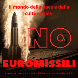 Il mondo della pace e della cultura dice no agli euromissili