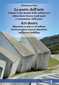 "Le porte dell'arte. I musei come luoghi della cultura tra educazione basata negli spazi e costruzione della pace"