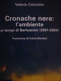 "Cronache nere:L'ambiente ai tempi di Berlusconi (2001-2004)"
