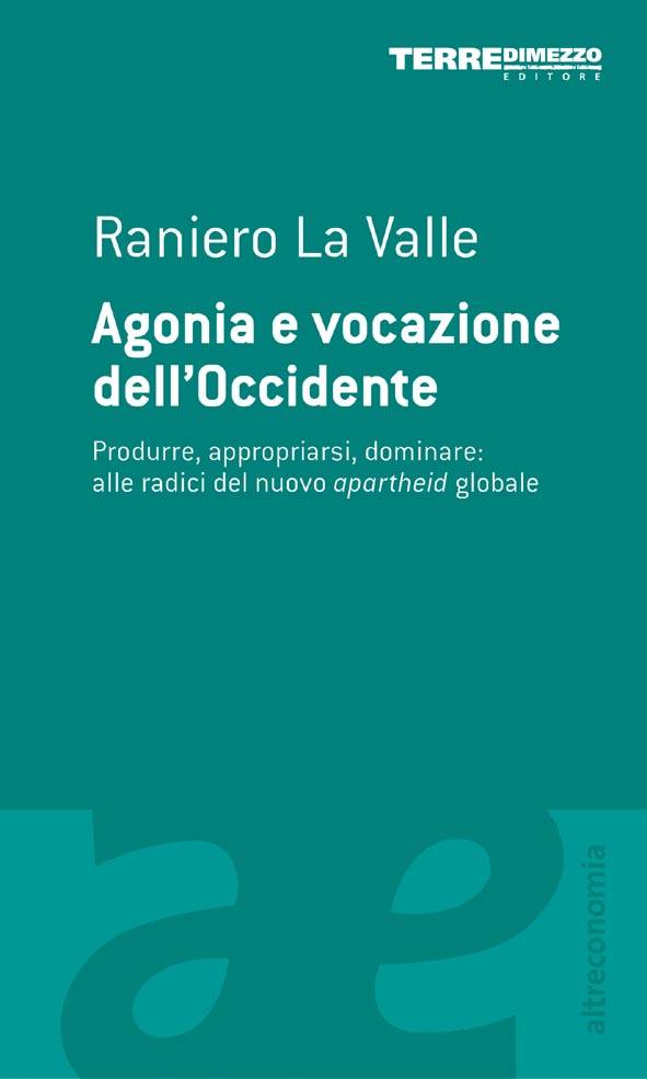 Raniero La Valle Agonia e vocazione dell'occidente