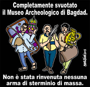 Completamente svuotato il museo archeologico di Bagdad  Vignetta di Mauro Biani