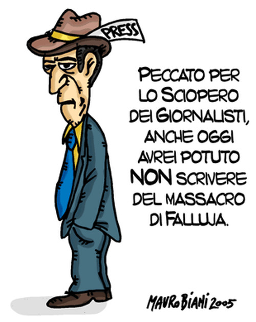 L'Informazione che sciopera tutto l'anno, ad esempio: Falluja. Vignetta di Mauro Biani http://maurobiani.splinder.com/