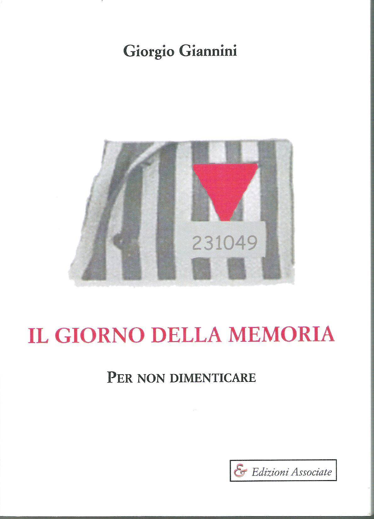“Il Giorno della Memoria. Per non dimenticare” di Giorgio Giannini, Edizioni Associate