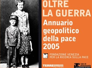 Oltre la guerra - Annuario geopolitico della Pace 2005