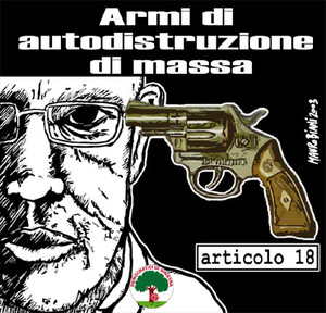 Art 18, armi di distruzione di massa  Vignetta di Mauro Biani