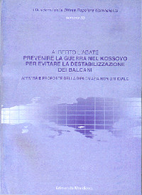 A.L'Abate - "Prevenire la guerra in Kossovo per evitare la destabilizzazione nei Balcani " - la Meridiana 1997  