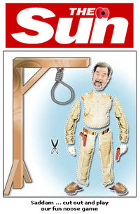 Saddam da ritagliare: il gioco di pessimo gusto pubblicato dal Tabloid britannico The Sun. "Una volta che tutte le parti del tiranno saranno appese al cappio, Saddam avrà finalmente avuto quel che si merita" riferisce la didascalia.